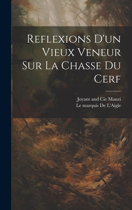 Front cover_Reflexions D'un Vieux Veneur Sur La Chasse Du Cerf