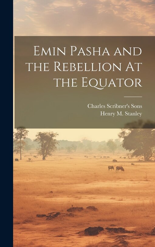 Couverture_Emin Pasha and the Rebellion At the Equator