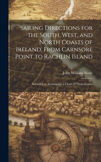 Front cover_Sailing Directions for the South, West, and North Coasts of Ireland, From Carnsore Point to Rachlin Island