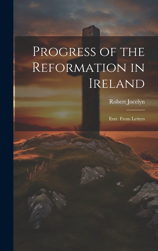Couverture_Progress of the Reformation in Ireland