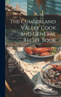 Front cover_The Cumberland Valley Cook and General Recipe Book