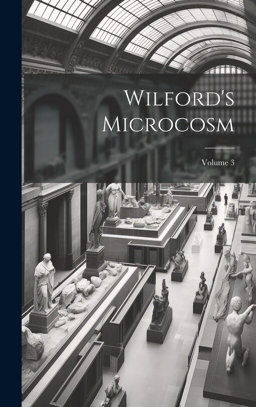 Front cover_Wilford's Microcosm; Volume 3
