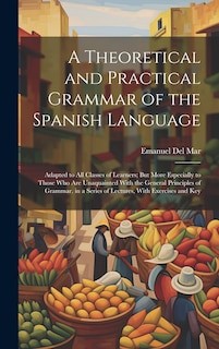 Front cover_A Theoretical and Practical Grammar of the Spanish Language