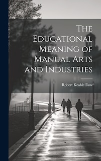 Couverture_The Educational Meaning of Manual Arts and Industries