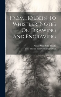 Front cover_From Holbein To Whistler, Notes On Drawing and Engraving