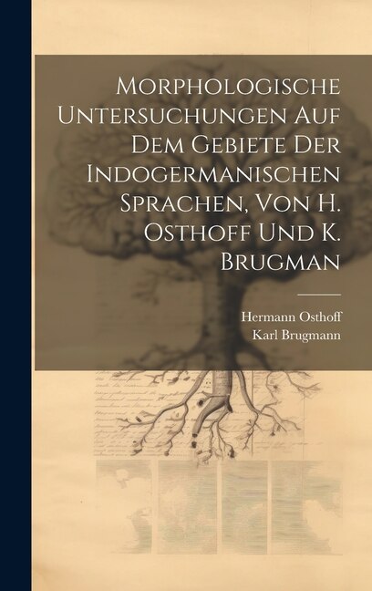 Morphologische Untersuchungen Auf Dem Gebiete Der Indogermanischen Sprachen, Von H. Osthoff Und K. Brugman