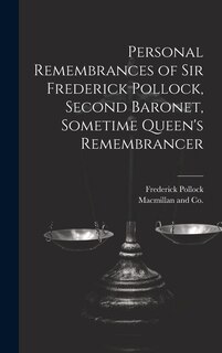Front cover_Personal Remembrances of Sir Frederick Pollock, Second Baronet, Sometime Queen's Remembrancer