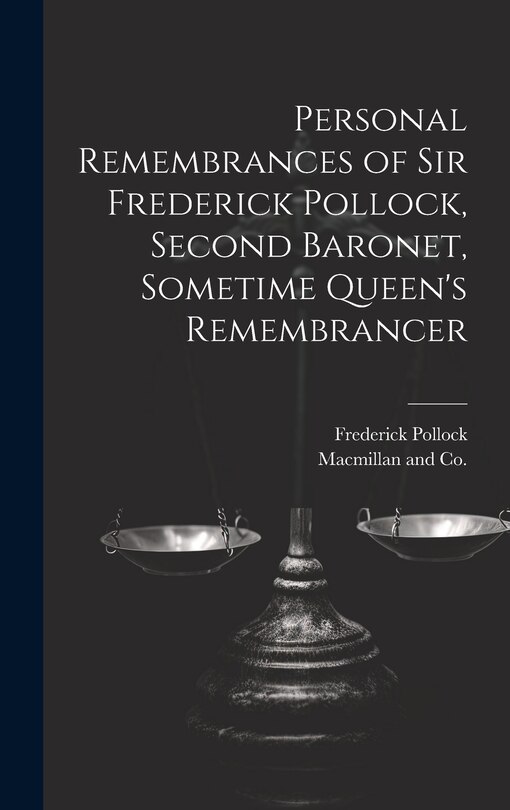 Front cover_Personal Remembrances of Sir Frederick Pollock, Second Baronet, Sometime Queen's Remembrancer