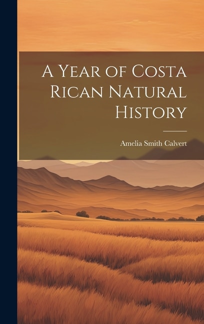 A Year of Costa Rican Natural History