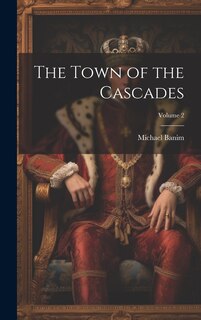 Front cover_The Town of the Cascades; Volume 2