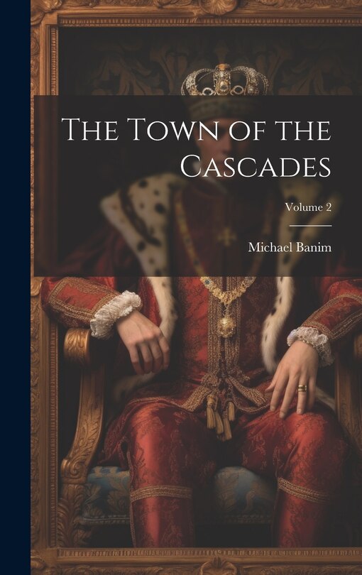 Front cover_The Town of the Cascades; Volume 2