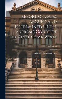 Couverture_Report of Cases Argued and Determined in the Supreme Court of the State of Arizona; Volume 14