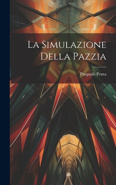 La Simulazione Della Pazzia