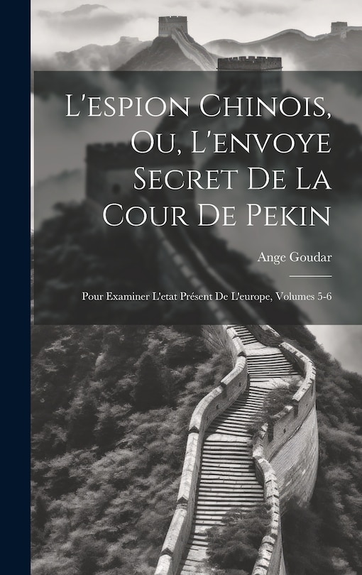 Couverture_L'espion Chinois, Ou, L'envoye Secret De La Cour De Pekin