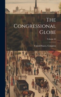Front cover_The Congressional Globe; Volume 45