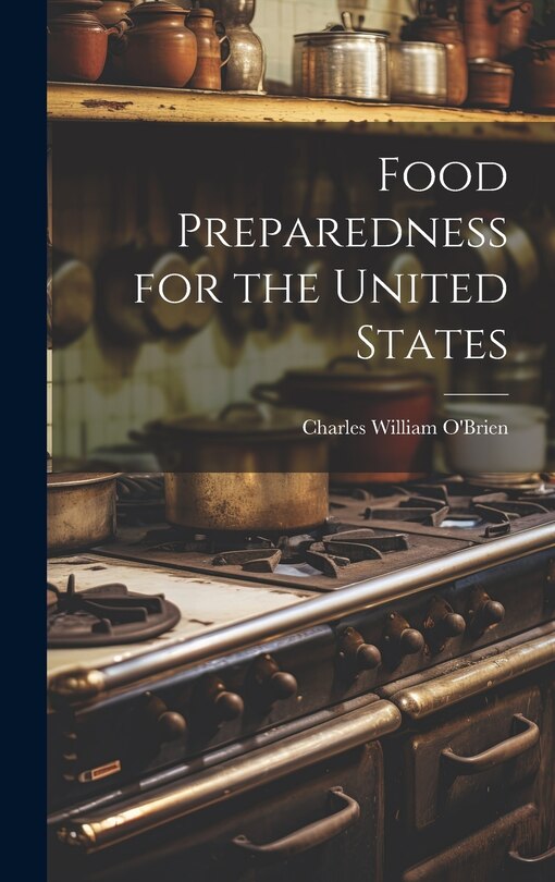 Food Preparedness for the United States