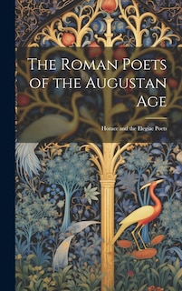 Front cover_The Roman Poets of the Augustan Age