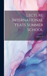 Couverture_Lecture International Yeats Summer School; Volume 11