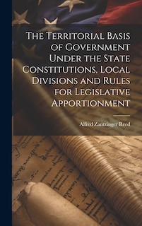 Couverture_The Territorial Basis of Government Under the State Constitutions, Local Divisions and Rules for Legislative Apportionment