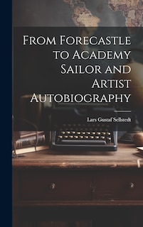 Couverture_From Forecastle to Academy Sailor and Artist Autobiography