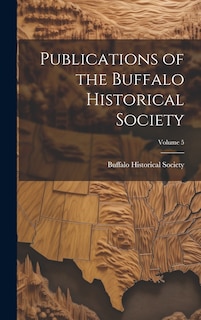 Front cover_Publications of the Buffalo Historical Society; Volume 5
