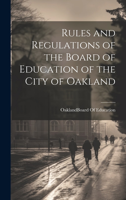 Front cover_Rules and Regulations of the Board of Education of the City of Oakland