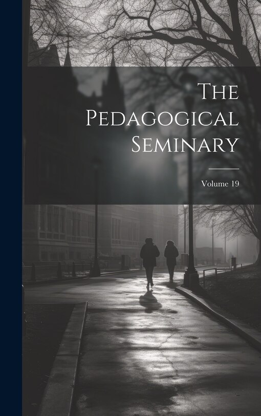 Front cover_The Pedagogical Seminary; Volume 19