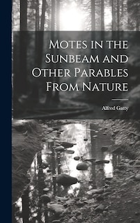 Couverture_Motes in the Sunbeam and Other Parables From Nature