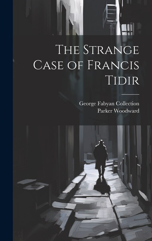 Front cover_The Strange Case of Francis Tidir