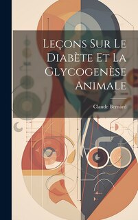 Front cover_Leçons Sur Le Diabète Et La Glycogenèse Animale