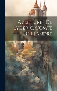 Couverture_Aventures De Lyderic, Comte De Flandre