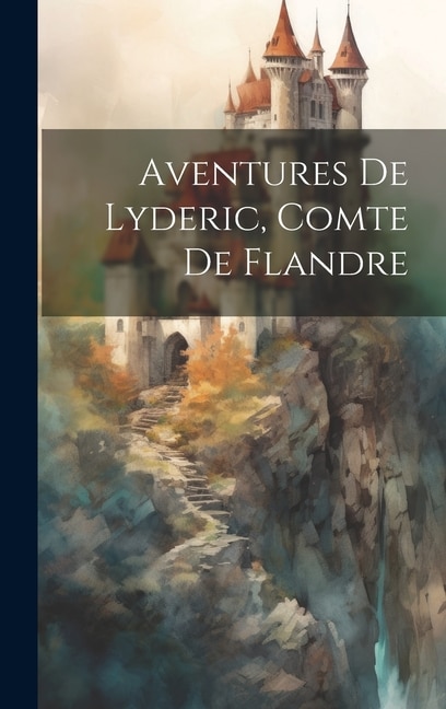Couverture_Aventures De Lyderic, Comte De Flandre