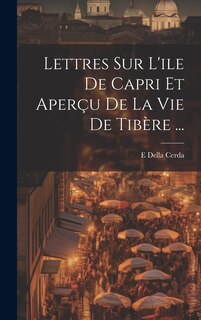 Front cover_Lettres Sur L'ile De Capri Et Aperçu De La Vie De Tibère ...