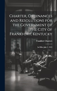 Couverture_Charter, Ordinances and Resolutions for the Government of the City of Frankfort, Kentucky