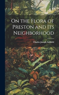 Front cover_On the Flora of Preston and Its Neighborhood