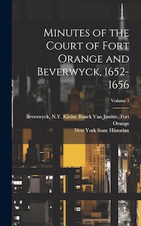 Front cover_Minutes of the Court of Fort Orange and Beverwyck, 1652-1656; Volume 1