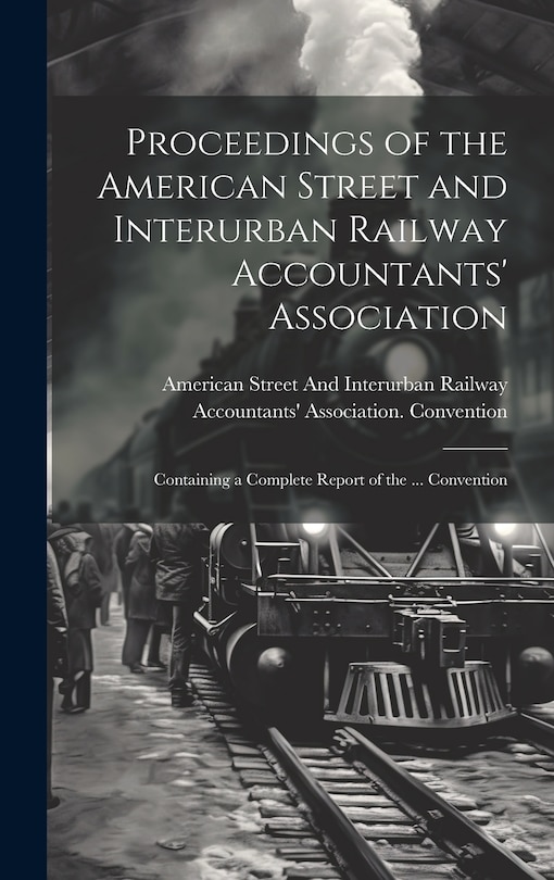 Couverture_Proceedings of the American Street and Interurban Railway Accountants' Association