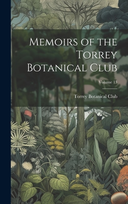 Couverture_Memoirs of the Torrey Botanical Club; Volume 13