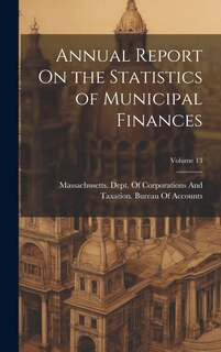 Front cover_Annual Report On the Statistics of Municipal Finances; Volume 13