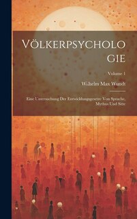 Couverture_Völkerpsychologie; Eine Untersuchung Der Entwicklungsgesetze Von Sprache, Mythus Und Sitte; Volume 1