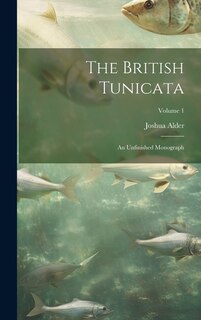 Front cover_The British Tunicata; an Unfinished Monograph; Volume 1