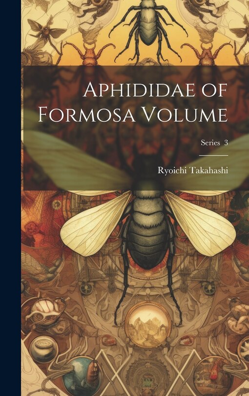 Front cover_Aphididae of Formosa Volume; Series 3