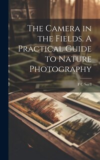 Couverture_The Camera in the Fields. A Practical Guide to Nature Photography