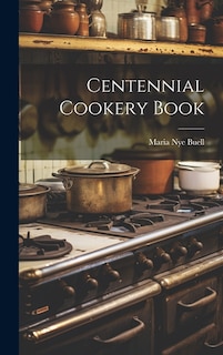 Centennial Cookery Book