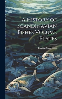 Front cover_A History of Scandinavian Fishes Volume Plates