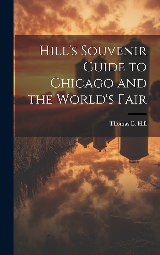 Couverture_Hill's Souvenir Guide to Chicago and the World's Fair