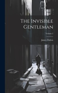Front cover_The Invisible Gentleman; Volume 2