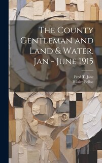 Front cover_The County Gentleman and Land & Water. Jan - June 1915