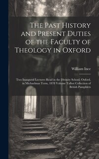 Front cover_The Past History and Present Duties of the Faculty of Theology in Oxford