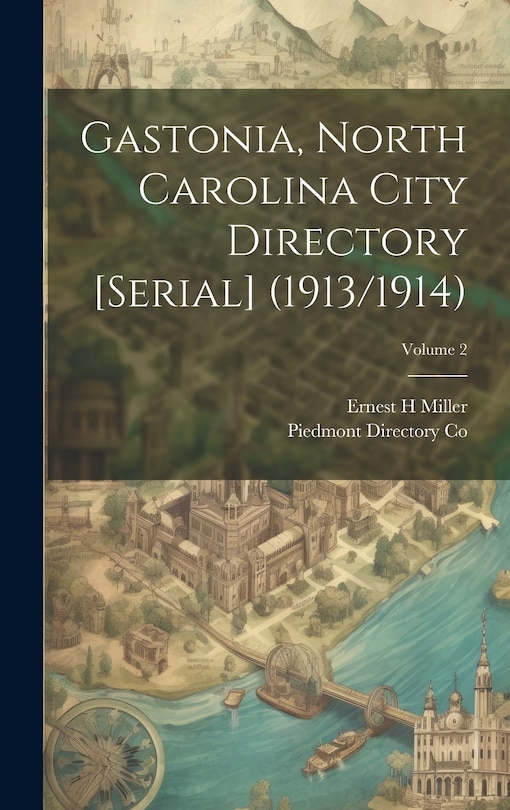 Front cover_Gastonia, North Carolina City Directory [serial] (1913/1914); Volume 2